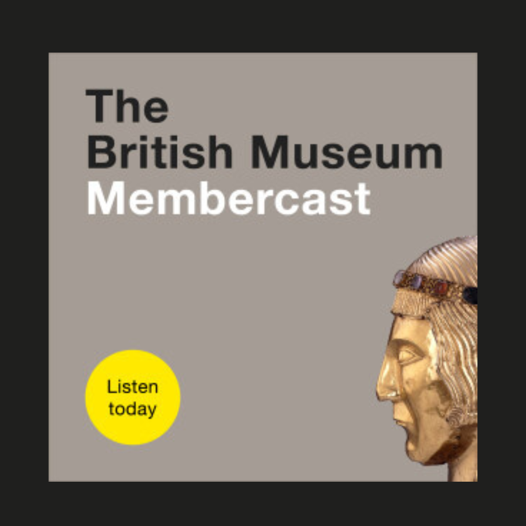 The British Museum Membercast - 15 Podcasts For History Buffs